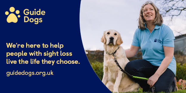 A Guide Dogs banner featuring an image of a woman and a yellow Labrador and the words 'We're here to help people with sight loss live the life they choose.'