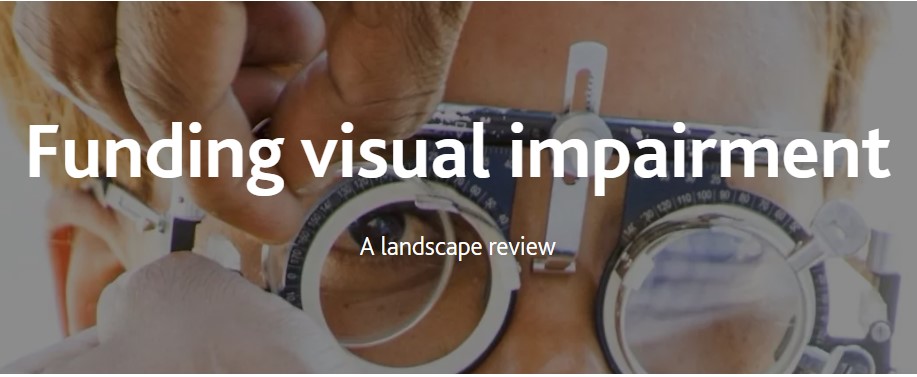 A close up of someone wearing eye test glasses and the words 'Funding visual impairment a landscape view'.