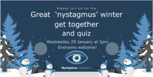 A poster for the great nystagmus winter get together and quiz.